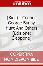 (Kids) - Curious George Bunny Hunt And Others [Edizione: Giappone] dvd