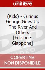 (Kids) - Curious George Goes Up The River And Others [Edizione: Giappone] dvd