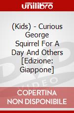 (Kids) - Curious George Squirrel For A Day And Others [Edizione: Giappone] dvd