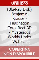 (Blu-Ray Disk) Benjamin Krause - Fascination Coral Reef 3D - Mysterious Worlds Under Water [Edizione: Giappone] brd