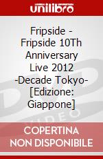 Fripside - Fripside 10Th Anniversary Live 2012 -Decade Tokyo- [Edizione: Giappone] dvd