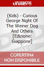 (Kids) - Curious George Night Of The Weiner Dog And Others [Edizione: Giappone] dvd