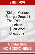 (Kids) - Curious George Gnocchi The Critic And Others [Edizione: Giappone] dvd
