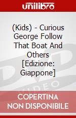 (Kids) - Curious George Follow That Boat And Others [Edizione: Giappone] dvd