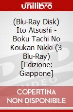 (Blu-Ray Disk) Ito Atsushi - Boku Tachi No Koukan Nikki (3 Blu-Ray) [Edizione: Giappone] brd