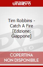 Tim Robbins - Catch A Fire [Edizione: Giappone] dvd