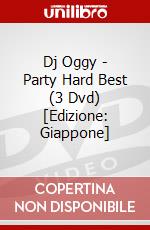 Dj Oggy - Party Hard Best (3 Dvd) [Edizione: Giappone] dvd