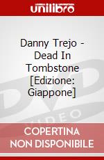 Danny Trejo - Dead In Tombstone [Edizione: Giappone] dvd