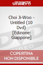 Choi Ji-Woo - Untitled (10 Dvd) [Edizione: Giappone] dvd
