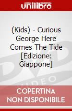 (Kids) - Curious George Here Comes The Tide [Edizione: Giappone] dvd