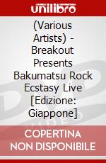 (Various Artists) - Breakout Presents Bakumatsu Rock Ecstasy Live [Edizione: Giappone] dvd