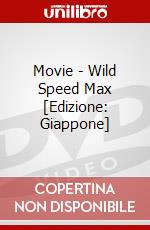 Movie - Wild Speed Max [Edizione: Giappone] dvd