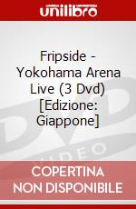 Fripside - Yokohama Arena Live (3 Dvd) [Edizione: Giappone] dvd