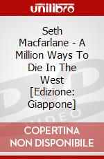 Seth Macfarlane - A Million Ways To Die In The West [Edizione: Giappone] dvd