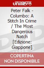 Peter Falk - Columbo: A Stitch In Crime / The Most Dangerous Natch [Edizione: Giappone] dvd