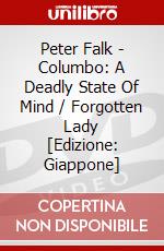 Peter Falk - Columbo: A Deadly State Of Mind / Forgotten Lady [Edizione: Giappone] dvd