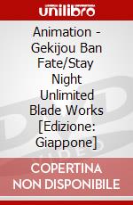 Animation - Gekijou Ban Fate/Stay Night Unlimited Blade Works [Edizione: Giappone] dvd