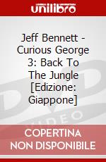 Jeff Bennett - Curious George 3: Back To The Jungle [Edizione: Giappone] dvd
