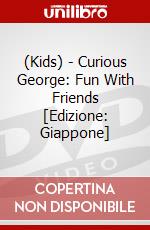 (Kids) - Curious George: Fun With Friends [Edizione: Giappone] dvd