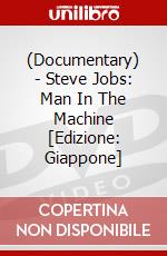(Documentary) - Steve Jobs: Man In The Machine [Edizione: Giappone] dvd