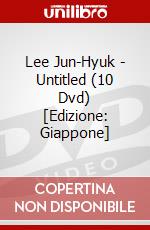 Lee Jun-Hyuk - Untitled (10 Dvd) [Edizione: Giappone] dvd