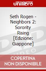 Seth Rogen - Neighbors 2: Sorority Rising [Edizione: Giappone] dvd