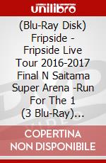 (Blu-Ray Disk) Fripside - Fripside Live Tour 2016-2017 Final  N Saitama Super Arena -Run For The 1 (3 Blu-Ray) [Edizione: Giappone] brd