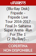 (Blu-Ray Disk) Fripside - Fripside Live Tour 2016-2017 Final In Saitama Super Arena -Run For The 1 (2 Blu-Ray) [Edizione: Giappone] brd