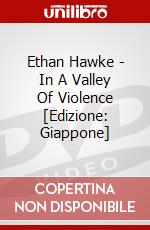 Ethan Hawke - In A Valley Of Violence [Edizione: Giappone] dvd