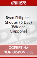 Ryan Phillippe - Shooter (5 Dvd) [Edizione: Giappone] dvd