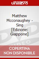 Matthew Mcconaughey - Sing [Edizione: Giappone] dvd