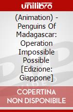 (Animation) - Penguins Of Madagascar: Operation Impossible Possible [Edizione: Giappone] dvd