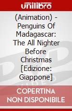 (Animation) - Penguins Of Madagascar: The All Nighter Before Christmas [Edizione: Giappone] dvd