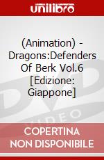 (Animation) - Dragons:Defenders Of Berk Vol.6 [Edizione: Giappone] dvd