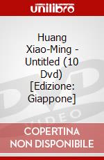 Huang Xiao-Ming - Untitled (10 Dvd) [Edizione: Giappone] dvd