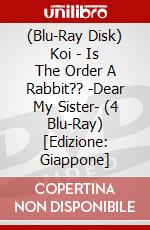 (Blu-Ray Disk) Koi - Is The Order A Rabbit?? -Dear My Sister- (4 Blu-Ray) [Edizione: Giappone] brd