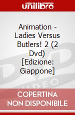 Animation - Ladies Versus Butlers! 2 (2 Dvd) [Edizione: Giappone] dvd