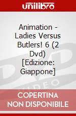 Animation - Ladies Versus Butlers! 6 (2 Dvd) [Edizione: Giappone] dvd
