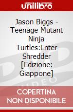 Jason Biggs - Teenage Mutant Ninja Turtles:Enter Shredder [Edizione: Giappone] dvd