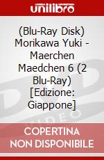 (Blu-Ray Disk) Morikawa Yuki - Maerchen Maedchen 6 (2 Blu-Ray) [Edizione: Giappone] brd
