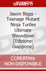 Jason Biggs - Teenage Mutant Ninja Turtles Ultimate Showdown [Edizione: Giappone] dvd