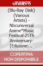 (Blu-Ray Disk) (Various Artists) - Nbcuniversal Anime*Music Festival-25Th Anniversary-  [Edizione: Giappone] brd