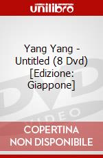 Yang Yang - Untitled (8 Dvd) [Edizione: Giappone] dvd