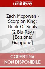 Zach Mcgowan - Scorpion King: Book Of Souls (2 Blu-Ray) [Edizione: Giappone] dvd