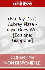 (Blu-Ray Disk) Aubrey Plaza - Ingrid Goes West [Edizione: Giappone] brd