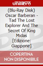 (Blu-Ray Disk) Oscar Barberan - Tad The Lost Explorer And The Secret Of King Midas [Edizione: Giappone] brd
