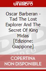 Oscar Barberan - Tad The Lost Explorer And The Secret Of King Midas [Edizione: Giappone] dvd