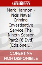 Mark Harmon - Ncis Naval Criminal Investigative Service The Nineth Season Part2 (6 Dvd) [Edizione: Giappone] dvd