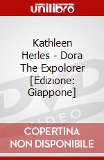 Kathleen Herles - Dora The Expolorer [Edizione: Giappone] dvd