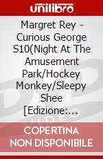 Margret Rey - Curious George S10(Night At The Amusement Park/Hockey Monkey/Sleepy Shee [Edizione: Giappone] dvd